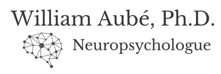 Dr William Aubé, Ph.D., Neuropsychologue – Trois-Rivières – Mauricie – Shawinigan – Centre-du-Québec